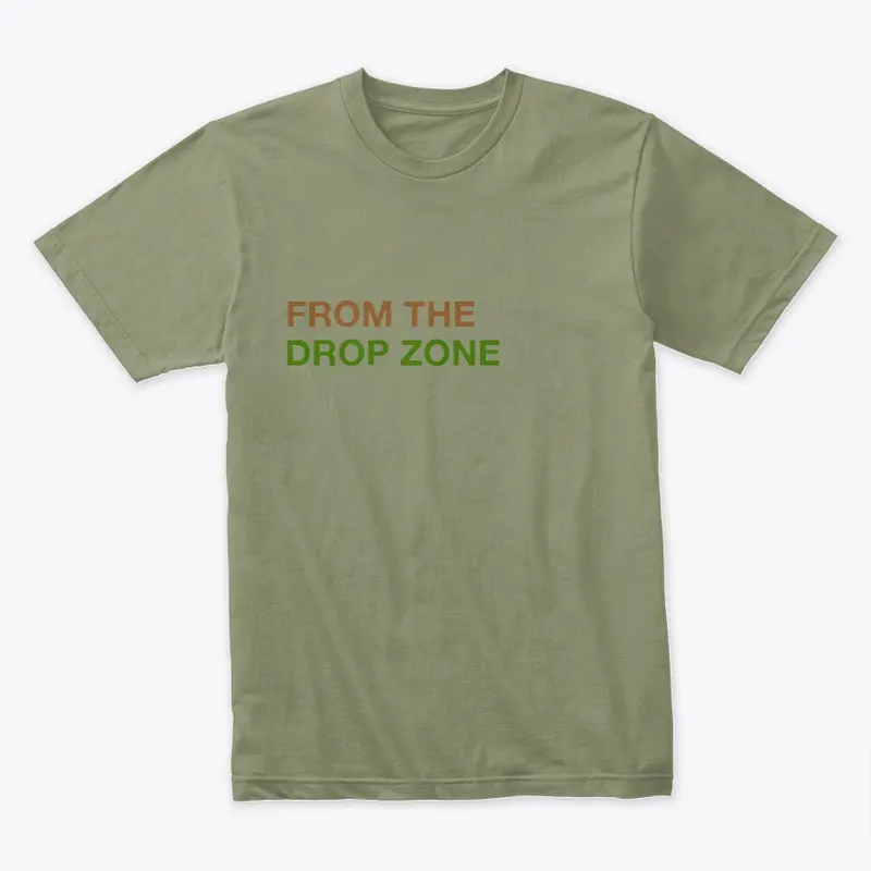 From The Drop Zone Text Tee