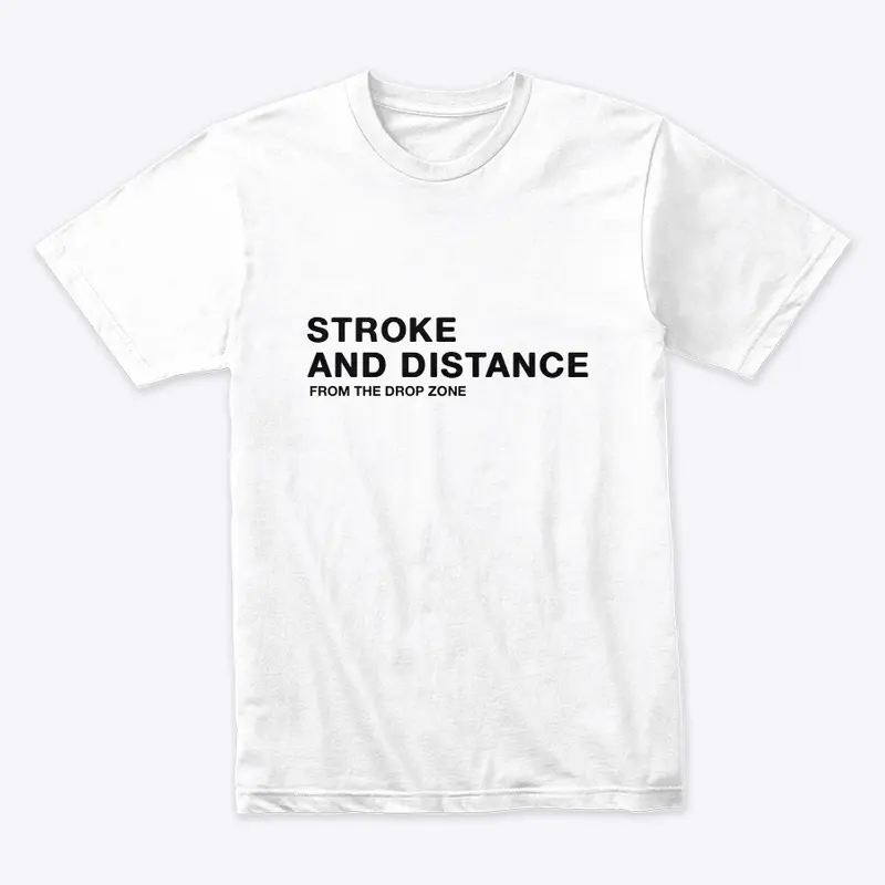 Stroke and Distance Tee