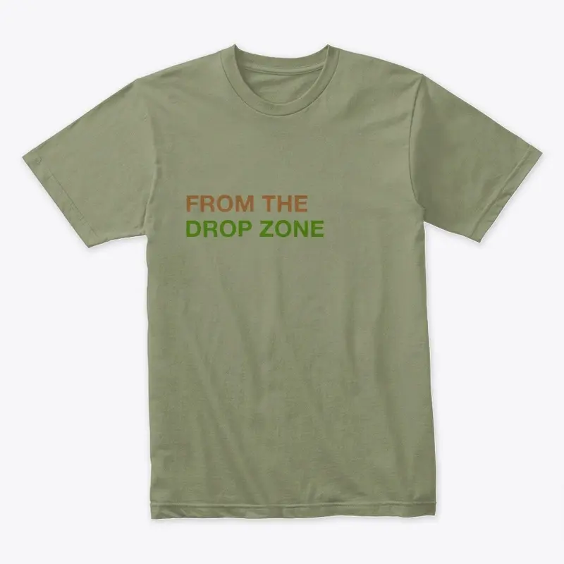 From The Drop Zone Text Tee